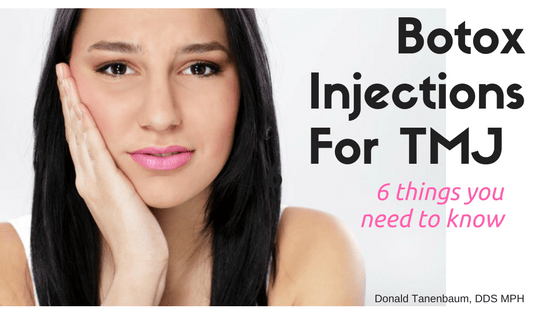 Botox Injections For Tmj 6 Things You Need To Know Donald R Tanenbaum Dds Mph 